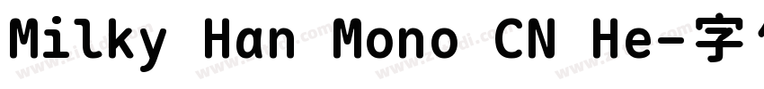 Milky Han Mono CN He字体转换